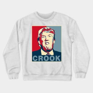 Crook Trump Poster Crewneck Sweatshirt